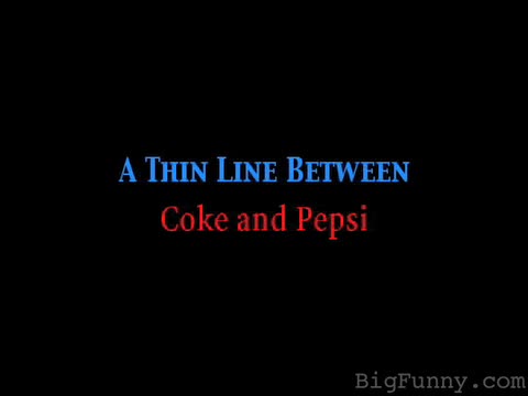 A Thin Line Between Coke and Pepsi